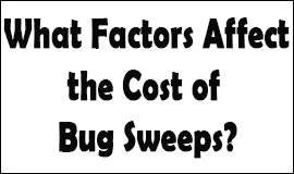 Bug Sweeping Cost Factors in Corby